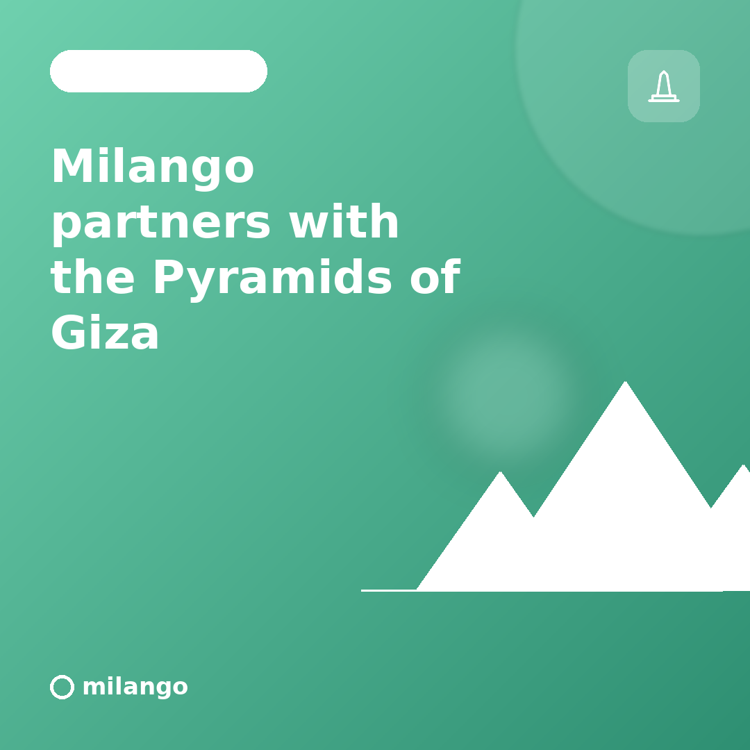 Milango partners with the Pyramids of Giza